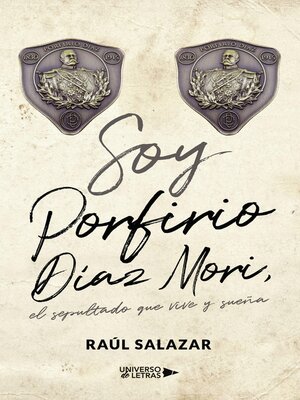 cover image of Soy Porfirio Díaz Mori, el sepultado que vive y sueña